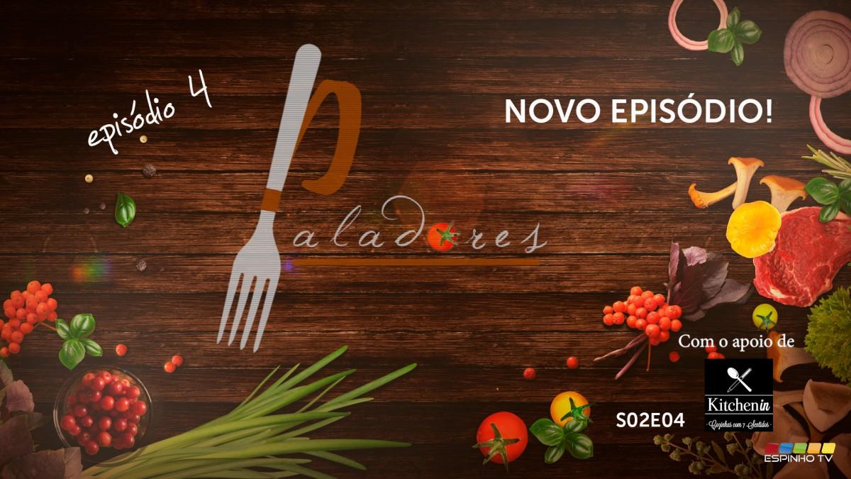 “Paladares” S02E04 – NOVO EPISÓDIO!!