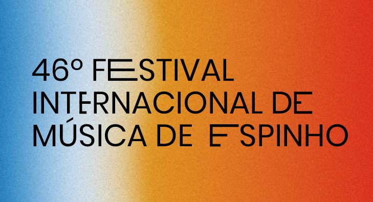 46º Edição do Festival Internacional de Música de Espinho